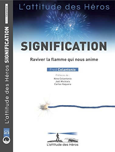 Beispielbild fr L'attitude des Hros : SIGNIFICATION - Raviver la flamme qui nous anime zum Verkauf von medimops