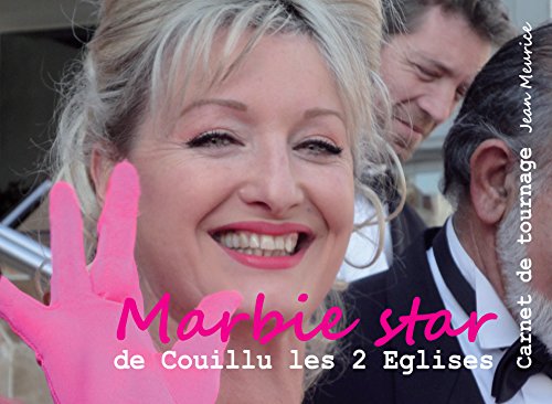 9782960150100: Marbie Star de Couillu les 2 glises. Carnet de Tournage