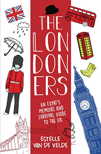 Beispielbild fr The Londoners: An expat's memoirs and survival guide to the UK zum Verkauf von GF Books, Inc.