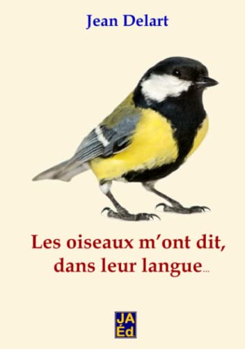 Beispielbild fr Les oiseaux m'ont dit, dans leur langue. (French Edition) zum Verkauf von Lucky's Textbooks