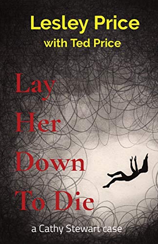 9782960255911: Lay Her Down To Die: a Cathy Stewart case