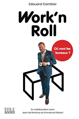 Imagen de archivo de Work'n Roll: O vont les bureaux ? (French Edition) a la venta por GF Books, Inc.