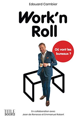 Stock image for Work'n Roll: O vont les bureaux ? (French Edition) for sale by GF Books, Inc.