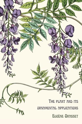 Imagen de archivo de The plant and its ornamental applications a la venta por GreatBookPrices