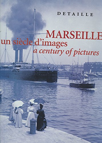 Stock image for Marseille, un siecle d'images. A Century of Pictures for sale by LIVREAUTRESORSAS