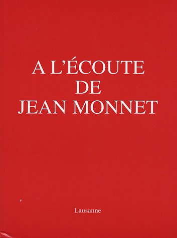 Stock image for A l'coute de Jean Monnet for sale by Ammareal