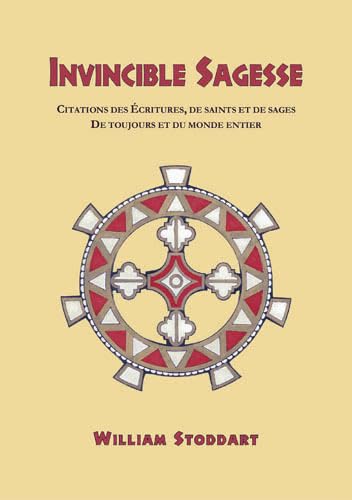 Imagen de archivo de Invincible Sagesse : Citations des Ecritures, de saints et de sages, de toujours et du monde entier a la venta por Ammareal