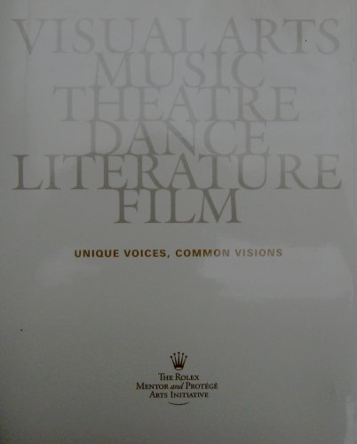 Imagen de archivo de Unique Voices, Common Visions The Rolex Mentor and Protege Arts Initiative a la venta por Daedalus Books