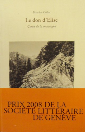 Beispielbild fr Le don d'Elise. Conte de la montagne. zum Verkauf von FIRENZELIBRI SRL