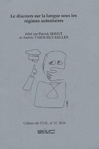 Beispielbild fr Cahiers de l'ILSL, N 17, 2004 : Le discours sur la langue sous les rgimes autoritaires zum Verkauf von Shadow Books