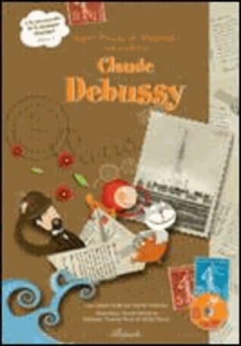 Stock image for A La Dcouverte De La Musique Classique. Vol. 3. Super Presto Et Moderato Rencontrent Claude Debussy for sale by RECYCLIVRE