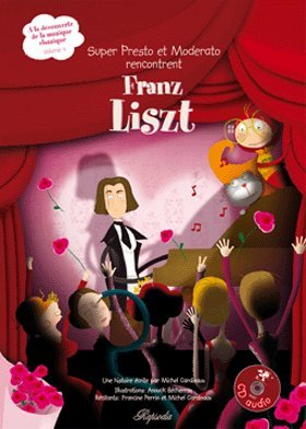 9782970047131: Super Presto et Moderato rencontrent Franz Liszt