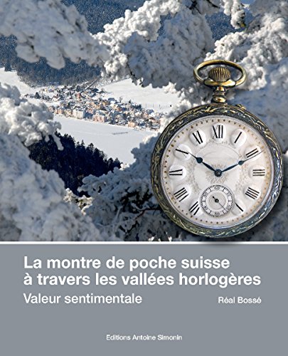 Stock image for La montre de poche suisse  travers les valles horlogres for sale by Ammareal