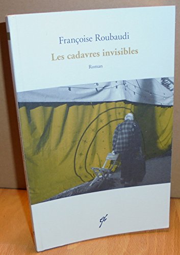 Beispielbild fr Les cadavres invisibles. Roman. zum Verkauf von FIRENZELIBRI SRL