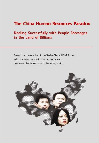 Stock image for The China Human Resources Paradox - Dealing Successfully with People Shortages in the Land of Billions for sale by Revaluation Books