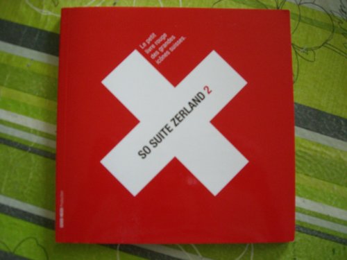 9782970062547: SO SUITE ZERLAND 2 - Le petit livre rouge des grandes icnes suisses.