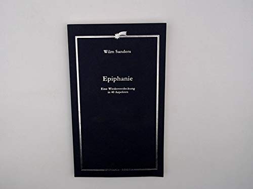 9782970064367: Epiphanie: Eine Wiederentdeckung in 40 Aspekten (Epiphania) - Sanders, Wilm