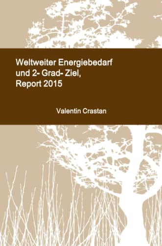 Beispielbild fr Weltweiter Energiebedarf und 2-Grad-Ziel, Report 2015 (German Edition) zum Verkauf von California Books