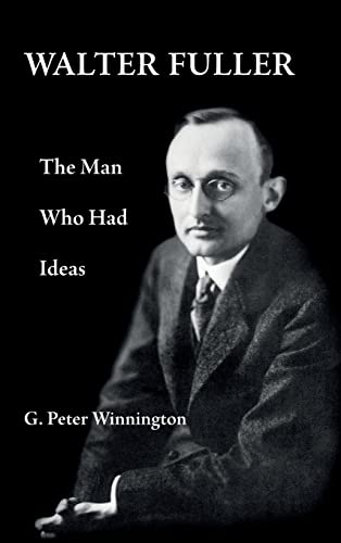 9782970065425: Walter Fuller: The Man Who Had Ideas