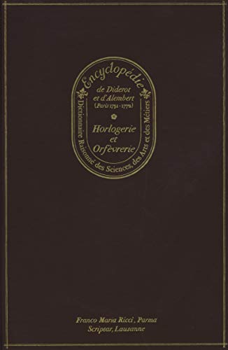 EncyclopÃ©die [ou] Dictionnaire raisonnÃ© des sciences, des arts et des mÃ©tiers, Paris 1751-1772 - horlogerie et orfÃ¨vrerie (9782970065654) by Diderot, Denis; Alembert, D'