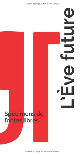 Imagen de archivo de L'Eve future - Specimens de fontes libres: Un guide typographique open-source (French Edition) a la venta por GF Books, Inc.