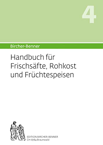 9782970072232: (Hand)buch fr Frischsfte, Rohkost und Frchtespeisen: ber neueste biophysikalisch-wissenschaftliche Erkenntnisse zur Lebensenergie, zur ... Zentrum Bircher-Benner CH-8784 Braunwald