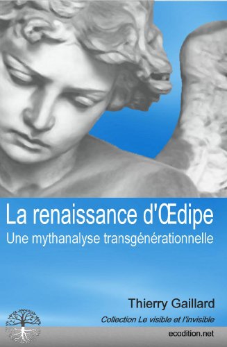 Beispielbild fr La renaissance d'oedipe : Une mythanalyse transgnrationnelle zum Verkauf von Ammareal