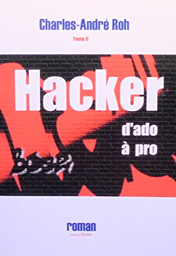 Beispielbild fr Hacker d'ado  pro tome II zum Verkauf von medimops