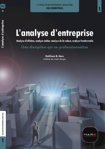 Stock image for L'analyse d'entreprise : analyse d'affaires, analyse mtier. une discipline qui se professionnalise (Collection BUSINESS ANALYSIS) for sale by medimops