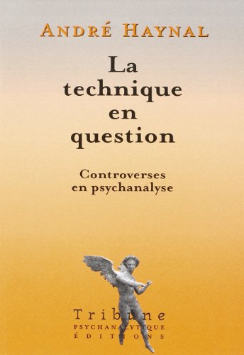 Beispielbild fr La technique en question: controverses en psychanalyse zum Verkauf von librairie le Parnasse