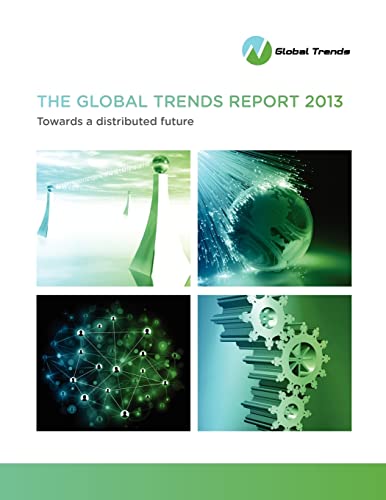 Imagen de archivo de The Global Trends Report 2013: Towards a Distributed Future a la venta por California Books
