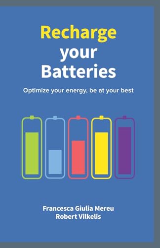 Beispielbild fr Recharge your Batteries: How to optimize your energy and be at your best more often- black and white edition zum Verkauf von WorldofBooks