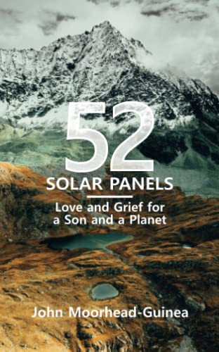 Stock image for 52 Solar Panels: Love and Grief for a Son and a Planet for sale by Books Unplugged