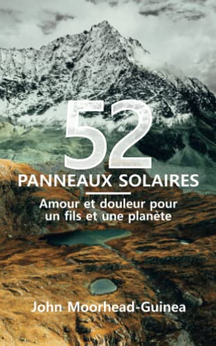 Beispielbild fr 52 panneaux solaires: Amour et douleur pour un fils et une plante (French Edition) zum Verkauf von GF Books, Inc.