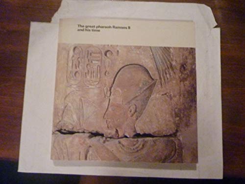 Stock image for The Great pharaoh Ramses II and his time : an exhibition of antiquities from the Egyptian Museum, Cairo [held at the] Palais de la Civilisation, Montr al, June 1-September 29, 1985 for sale by HPB-Ruby