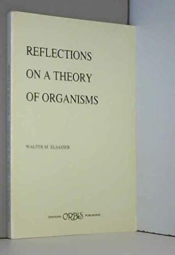 Imagen de archivo de Reflections on a Theory of Organisms a la venta por Lowry's Books