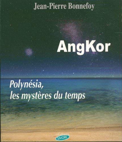 9782980075971: AngKor : Polynsia, les Mystres du Temps