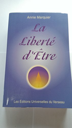 Stock image for La libert d'tre ou la voie de la plnitude for sale by GF Books, Inc.