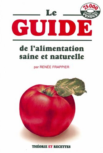 Beispielbild fr Le Guide de L'Alientation Saine et Naturelle zum Verkauf von Bay Used Books