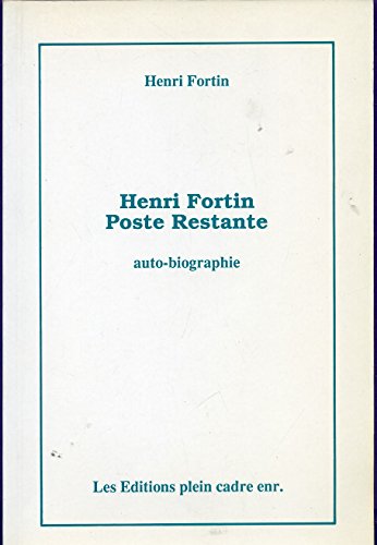 Imagen de archivo de Henri Fortin, poste restante : auto-biographie a la venta por Les mots en page