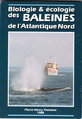 Stock image for Biologie et  cologie des baleines de l'Atlantique Nord. [Paperback] FONTAINE Pierre-Henry for sale by LIVREAUTRESORSAS