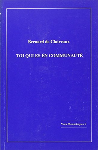 Toi qui es en communautÃ© (9782980150814) by Bernard Of Clairvaux