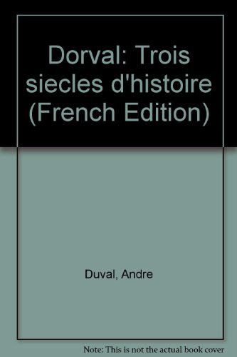 Beispielbild fr Dorval: Trois siecles d'histoire (French Edition) zum Verkauf von Better World Books Ltd