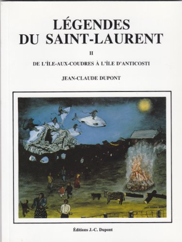 Beispielbild fr Lgendes du Saint-Laurent II : De l'le-aux-Coudres  l'le d'Anticosti zum Verkauf von Ammareal