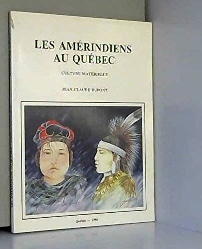 9782980155093: Les Amrindiens au Qubec: Culture materielle