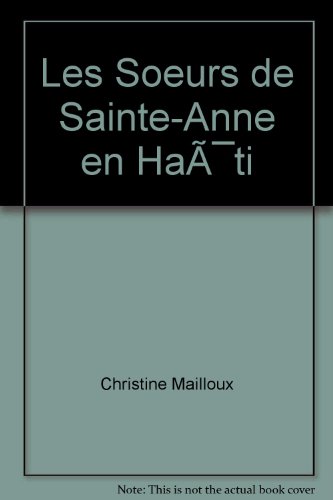 Les Soeurs de Sainte-Anne en Haïti. 1944-1994