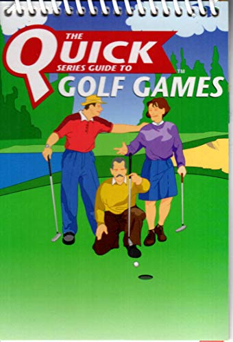 Imagen de archivo de The Quick Series Guide to Golf Games [Spiral-bound] [Sep 01, 1998] Seven Hill. a la venta por Sperry Books