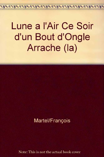 Beispielbild fr Lune a l'air ce soir d'un bout d'ongle arrach zum Verkauf von Librairie La Canopee. Inc.