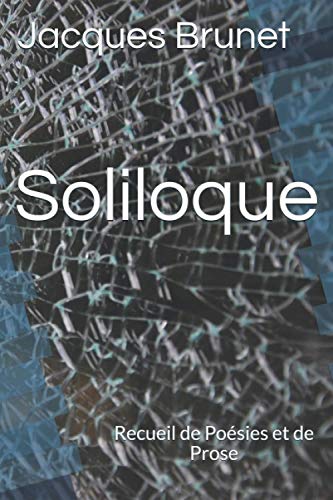 Stock image for Soliloque: Recueil de Posies et de Prose (French Edition) for sale by Book Deals