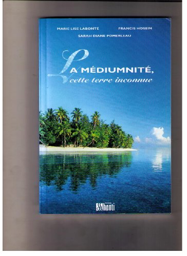 9782980354823: Mediumnite, la - cette terre inconnue (Entrevues)